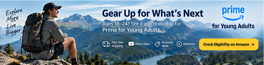 Gear Up for What's Next. Ages 18-24? See if you're eligible for Prime for Young Adults